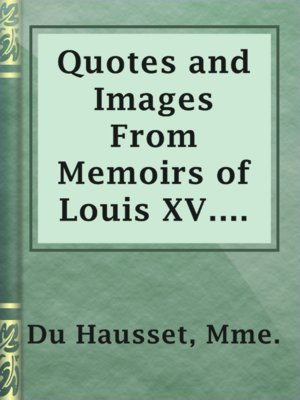 cover image of Quotes and Images From Memoirs of Louis XV. and XVI.